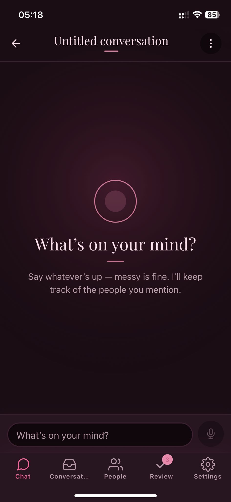The Mooncake new-chat screen showing the prompt 'What's on your mind? Say whatever's up — messy is fine. I'll keep track of the people you mention.'
